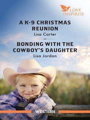 cover image of A K-9 Christmas Reunion/Bonding With the Cowboy's Daughter